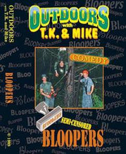 Load image into Gallery viewer, Bloopers DVD Outdoors with TK and Mike