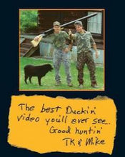 Load image into Gallery viewer, Duck Huntin&#39; DVD Outdoors with TK and Mike