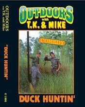Load image into Gallery viewer, Duck Huntin&#39; DVD Outdoors with TK and Mike