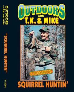 SQUIRREL HUNTIN' DVD Outdoors with TK and Mike